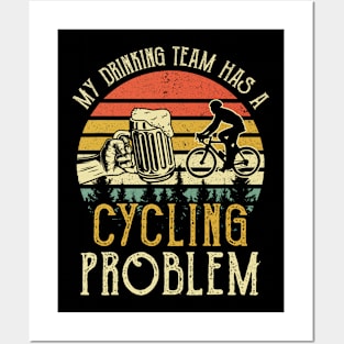 Funny Beer Tee My Drinking Team Has A Cycling Problem Posters and Art